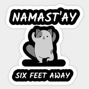 Namast`ay six feet away Sticker